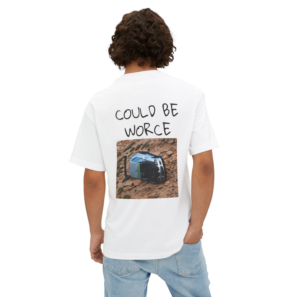 could be worce