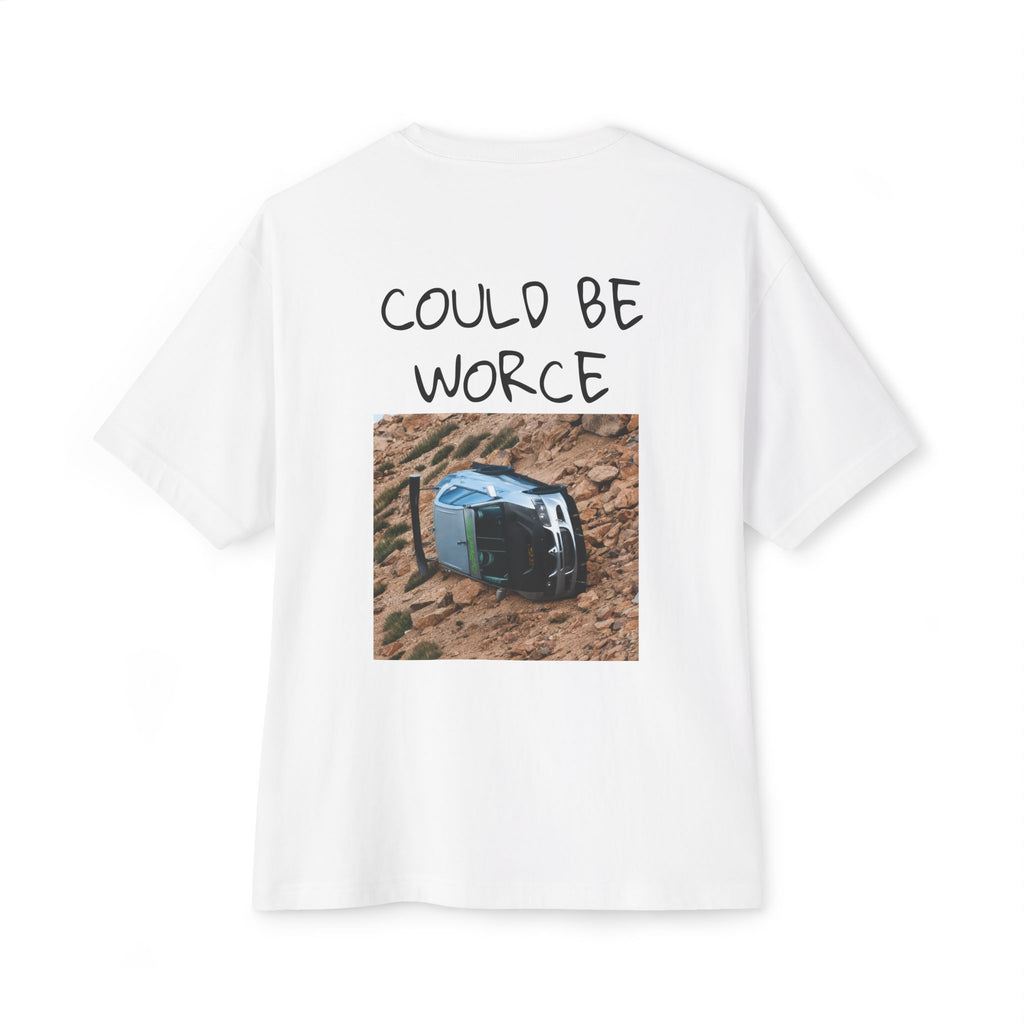 could be worce